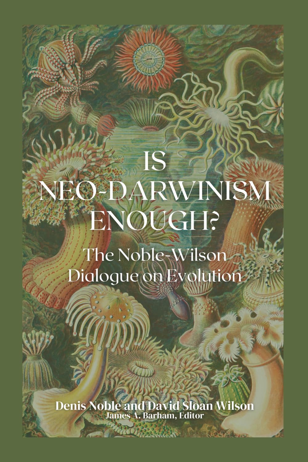 Is Neo-Darwinism Enough?: The Noble-Wilson Dialogue on Evolution - Epub + Converted Pdf